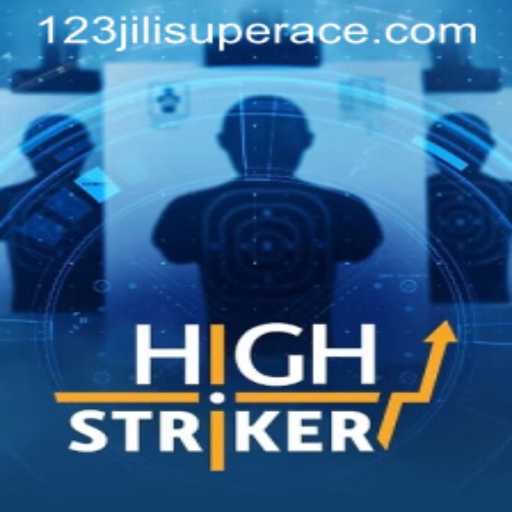 Exploring HighStriker: The Immersive Experience of 123jili Super Ace