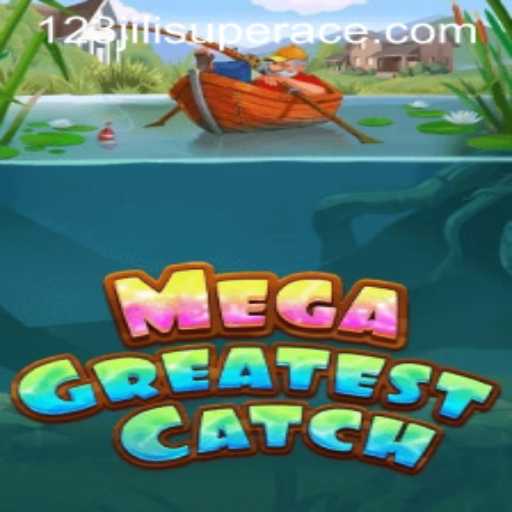 Discover the Exciting World of MegaGreatestCatch: A Deep Dive into 123jili Super Ace